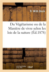 Du végétarisme ou de la manière de vivre selon les lois de la nature