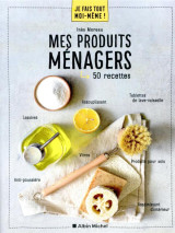 Je fais tout moi-meme !  -  mes produits menager  -  50 recettes