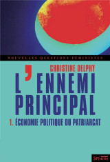 L'ennemi principal t.1  -  economie politique du patriarcat