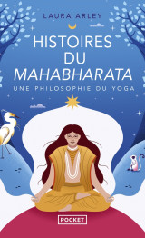 Histoires du mahabharata - une philosophie du yoga