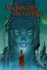 Architectes du vertige - 1974-2024 : cinquante ans de grand prix de l'imaginaire