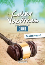 Le cahier de vacances pour reussir sa premiere annee de droit