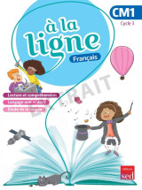 A la ligne : francais  -  cm1  -  livre de l'eleve