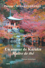 Un amour de kazuko, maître de thé - roman