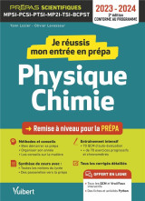 Je reussis mon entree en prepa scientifique : physique-chimie  -  de la terminale aux prepas (edition 2023/2024)