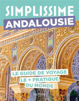 Guide simplissime : andalousie : le guide de voyage le + pratique du monde