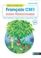 Mon annee de francais : francais  -  cm1  -  guide pedagogique (edition 2020)