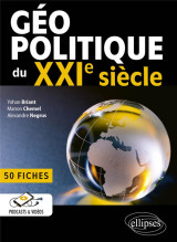 Geopolitique du xxie siecle : 50 fiches