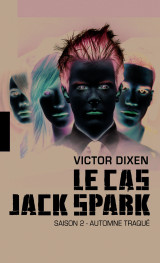 Le cas jack spark - saison 2 - automne traque