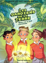 Les gardiens de la terre tome 1 : menace sur la foret amazonienne