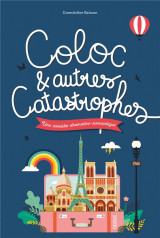 Coloc et autres catastrophes - une comedie dramatico-romantique