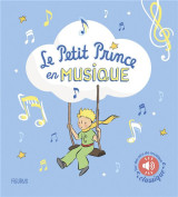 Le petit prince en musique (livre sonore) - sur des airs de musique classique