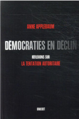 Democraties en declin : reflexions sur la tentation autoritaire