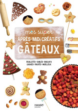 Mes super apres-midi creatifs gateaux