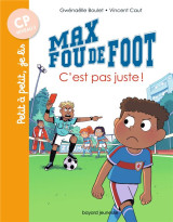 Max fou de foot tome 4 : c'est pas juste !