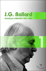 Nouvelles complètes 1956-1962 - volume 1 j. g. ballard