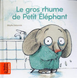 Le gros rhume de petit éléphant