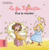 La fee fifolette : vive la mariee !