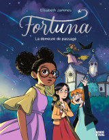 Fortuna, tome 01 - la demeure de passage