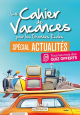 Le cahier de vacances d'actualites