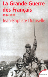 La grande guerre des français, 1914-1918 l'incompréhensible