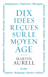 10 idees recues sur le moyen age