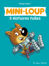 Mini-loup - 5 histoires folles