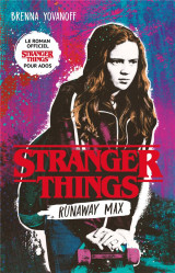 Stranger things : runaway max  -  le roman officiel pour ados