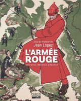 L'armee rouge - innovatrice, liberatrice, predatrice