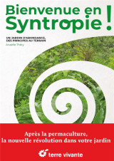 Bienvenue en syntropie - un jardin d'abondance, des principes au terrain