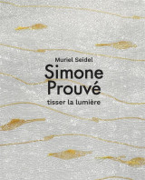 Simone prouve - tisser la lumiere