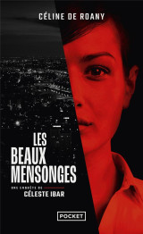 Les beaux mensonges - une enquete de celeste ibar