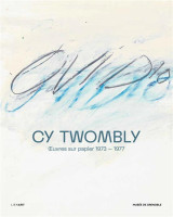 Cy twombly. oeuvres graphiques (1973-1977)