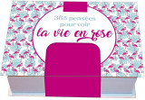 Minimaniak 365 pensees pour voir la vie en rose - mini calendrier