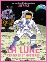 Ma premiere serie documentaire : la lune, crateres et mysteres