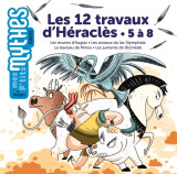 Les 12 travaux d'heracles : 5 a 8  -  les ecuries d'augias  -  les oiseaux du lac stymphale  -  le taureau de minos  -  les juments de diomede