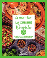 La cuisine orientale : 60 recettes du maghreb et du proche-orient