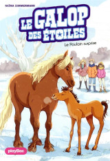 Le galop des etoiles - le poulain surprise - tome 5