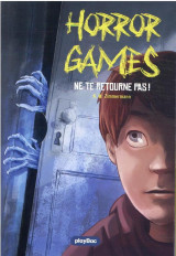 Horror games - ne te retourne pas - tome 1