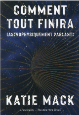 Comment tout finira (astrophysiquement parlant)