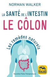 La sante de l'intestin : le colon : les remedes naturels