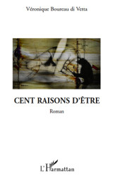 Cent raisons d'etre   roman