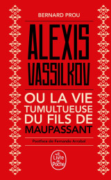 Alexis vassilkov ou la vie tumultueuse du fils de maupassant