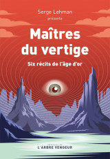 Maîtres du vertige - six récits de l'âge d'or