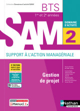 Gestion de projet - bts sam 1ère et 2ème années (dom act sam) livre + licence élève - 2021