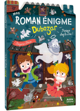 Mon roman enigme - le royaume dubazar - panique chez le duc