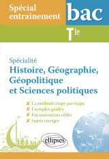 Spécial entraînement au bac. spécialité histoire, géographie, géopolitique et sciences politiques. terminale