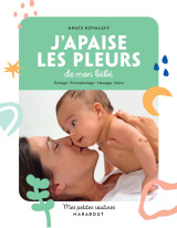 Mes petites routines j'apaise les pleurs de mon bébé