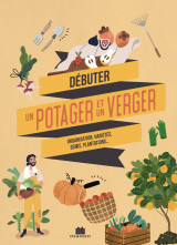 Débuter un potager et un verger