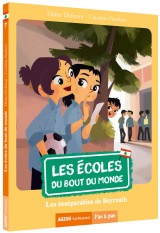 Les écoles du bout du monde - tome 7 - les inseparables de beyrouth